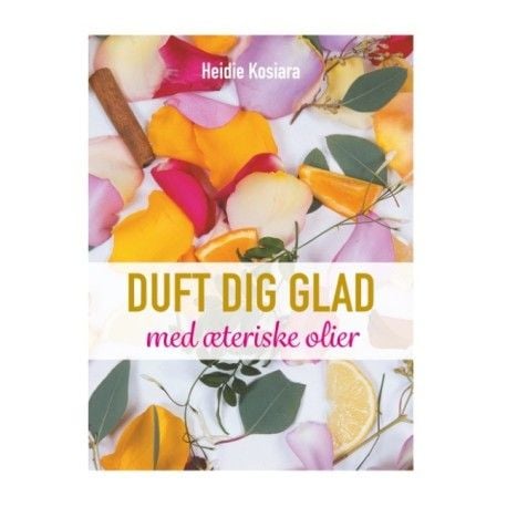 Duft deg glad | Heidie Kosiara; Heidie Kosiara | Språk: Dansk