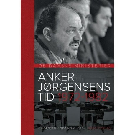 Anker Jørgensens tid 1972-1982 | Thorsten Borring Olesen och Niels W. Olesen | Språk: Danska