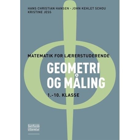 Geometri og måling | Hans Christian Hansen, John Kehlet Schou og Kristine Jess | Språk: Dansk