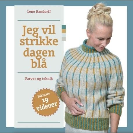 Jeg vil strikke dagen blå | Lene Randorff | Språk: Dansk