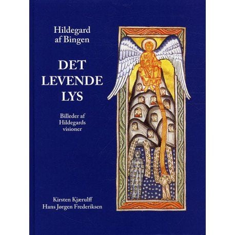 Hildegard av Bingen, Det levende lyset | Kirsten Kjærulff & Hans Jørgen Frederiksen | Språk: Dansk
