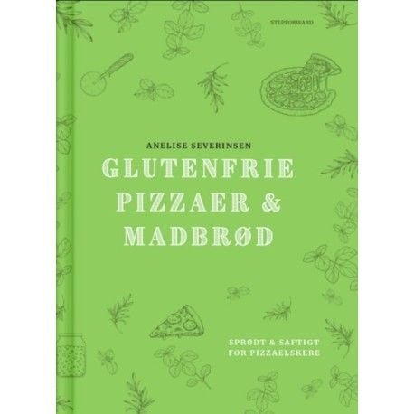 Glutenfrie pizzaer & matbrød | Anelise Severinsen | Språk: Dansk