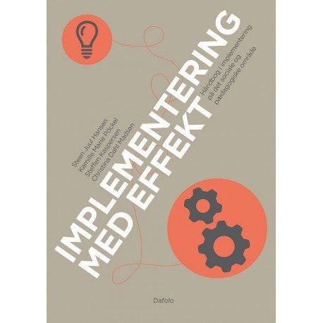 Implementering med effekt | Steen Juul Hansen m.fl. | Språk: Dansk