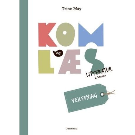 Tule lukemaan kirjallisuutta 1. luokka. Opas | Trine May | Kieli: Tanska