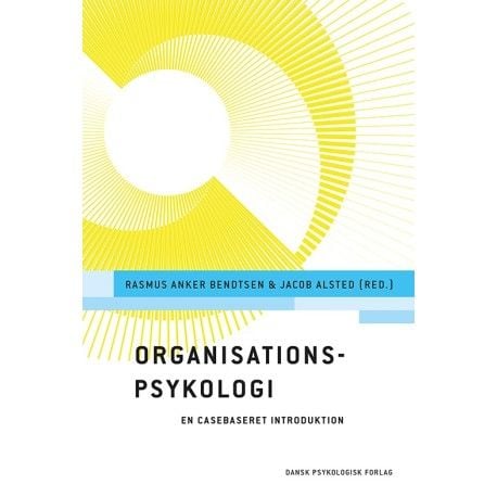 Organisationspsykologi | Rasmus Anker Bendtsen (red.), Jacob Alsted (red.) | Kieli: Tanska