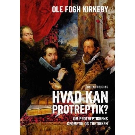 Hva kan protreptikk? | Ole Fogh Kirkeby | Språk: Dansk