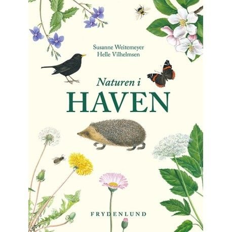 Naturen i hagen | Susanne Weitemeyer, Helle Vilhelmsen | Språk: Dansk