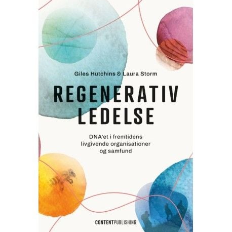 Regenerativ ledelse | Giles Hutchins, Laura Storm | Språk: Dansk
