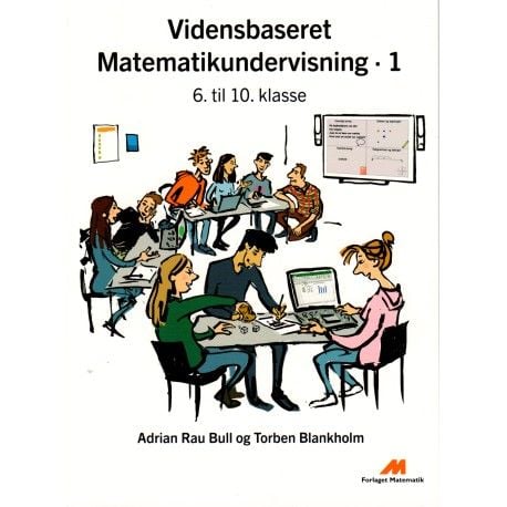 Kunnskapsbasert matematikkundervisning 1 | Adrian Rau Bull, Torben Blankholm | Språk: Dansk