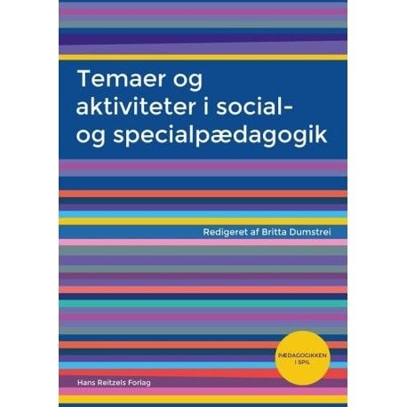 Temaer og aktiviteter i sosial- og spesialpedagogikk | Kim Rasmussen;Christian Aabro;Anne-Merete Kissow;Steen Juul Hansen;Heidi Lykke Nissen;Anni M...