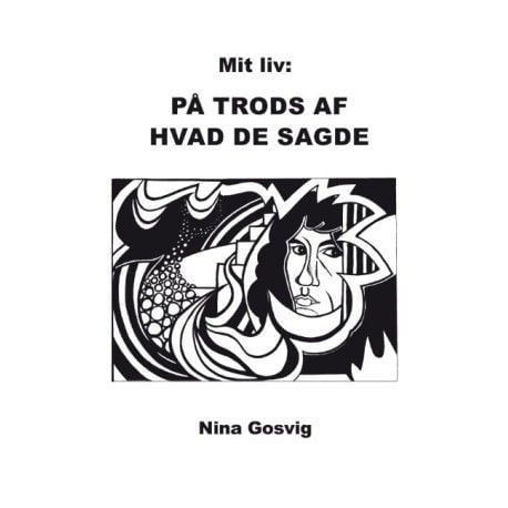 Mitt liv: På tross av det de sa | Nina Gosvig | Språk: Dansk