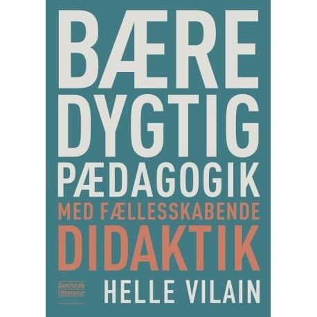 Bærekraftig pedagogikk med fellesskapende didaktikk | Helle Vilain | Språk: Dansk