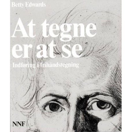 Å tegne er å se | Betty Edwards | Språk: Dansk
