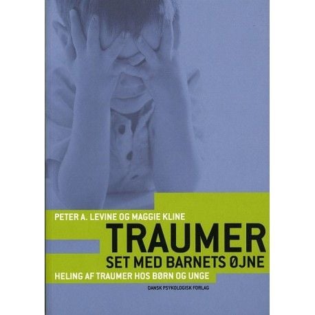 Traumesett med barnets øyne | Peter A. Levine, Maggie Kline | Språk: Dansk