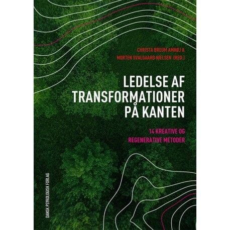 Ledelse av transformasjoner i utkanten | Morten Svalgaard Nielsen (red.), Christa Breum Amhøj (red.) | Språk: Dansk