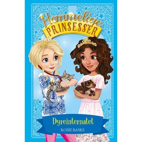 Hemmelighetene til prinsessene 15: Dyreinternatet | Rosie Banks | Språk: Dansk