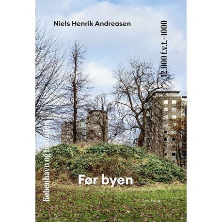 Kööpenhamina ja historia | Nide 1 | Niels Henrik Andreasen | Kieli: Tanska