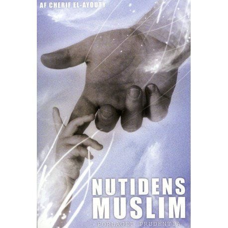 Nåtidens muslim | Cherif El-Aoyuty | Språk: Dansk