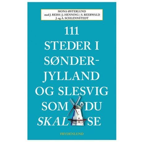 111 steder i Sønderjylland og Slesvig du må se | Språk: Dansk