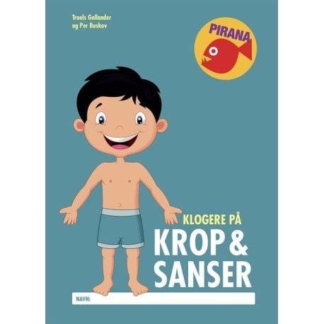 Pirana – Bli klokere på kropp & sanser | Troels Gollander;Per Buskov | Språk: Dansk