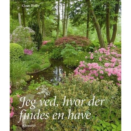 Jeg vet hvor det finnes en hage | Claus Dalby | Språk: Dansk Jeg vet hvor det finnes en hage | Claus Dalby | Språk: Dansk