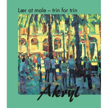 Lær å male trinn for trinn, akryl