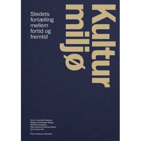 Kulturmiljø | Simon Ostenfeld Pedersen; Mogens A. Morgen; Mathilde Kirkegaard; Nina Ventzel Riis; Sidse Martens Gudmand-Høyer | Språk: Dansk