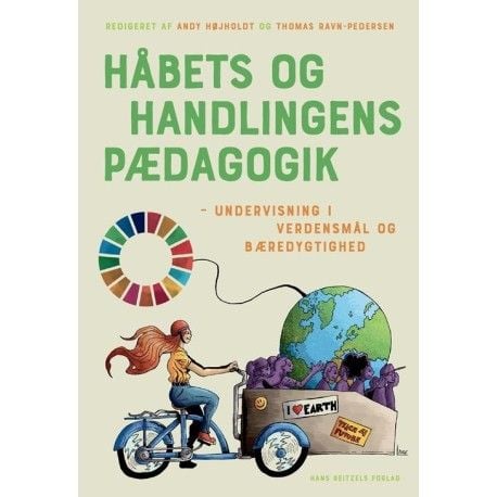 Pedagogikk i håpets og handlingens tegn | Andy Højholdt; Thomas Ravn-Pedersen; Katrine Dahl Madsen; Lars Arndal; Jesper Garsdal; Steen Hildebrandt;...