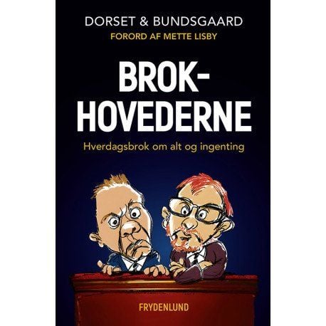 Brokhodegjengen | Hans Sølvhøj Bundsgaard, Sebastian Dorset | Språk: Dansk