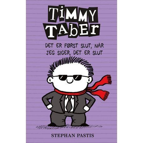 Timmy Taber: Det er først slutt når jeg sier at det er slutt | Stephan Pastis | Språk: Dansk