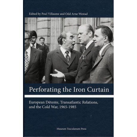 Perforating the Iron Curtain | Poul Villaume and Odd Arne Westad | Kieli: Englanti