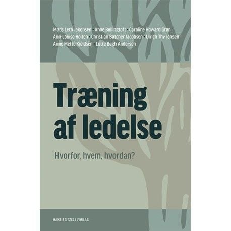 Trening i ledelse | Mads Leth Felsager Jakobsen m.fl. | Språk: Dansk