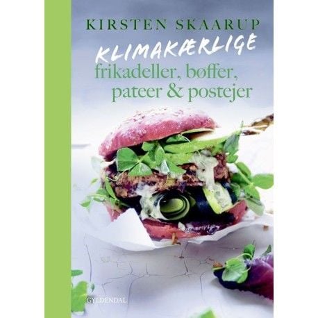 Klimavennlige kjøttkaker, biffer, pates & posteier | Kirsten Skaarup | Språk: Dansk