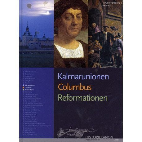 Historiekanon: Kalmarunionen, Columbus, reformasjonen | Claus Buttenschøn, Olaf Ries | Språk: Dansk