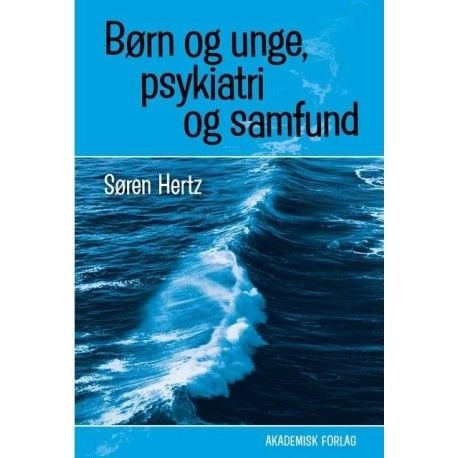 Barn og unge, psykiatri og samfunn | Søren Hertz | Språk: Dansk