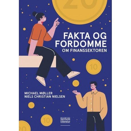 Rahoitusalaa koskevat tosiasiat ja ennakkoluulot | Michael Møller ja Niels Christian Nielsen | Kieli: Tanska