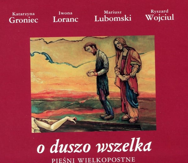O duszo wszelka Piesni wielkopostne - Polish edition