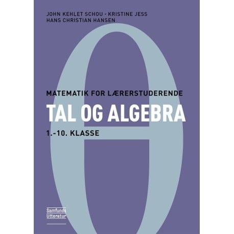 Tall og algebra | John Kehlet Schou, Kristine Jess og Hans Christian Hansen | Språk: Dansk