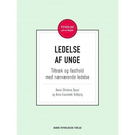 Ledelse av unge | Karen Christina Spuur, Anne Essenbæk Toftbjerg | Språk: Dansk