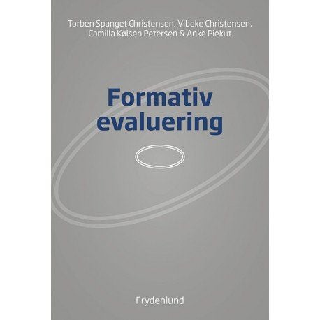 Formativ evaluering | Torben Spanget Christensen, Vibeke Christensen, Camilla Kølsen Petersen, Anke Piekut | Språk: Dansk