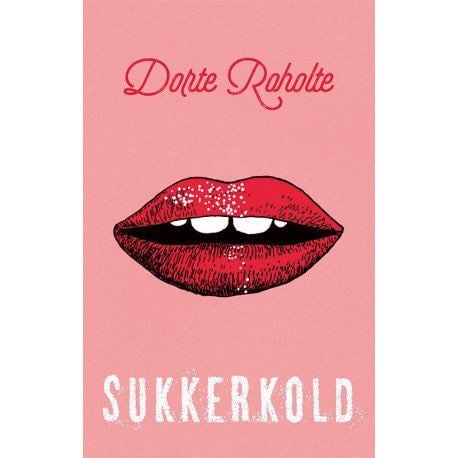 Sukkerkald | Dorte Roholte | Språk: Dansk
