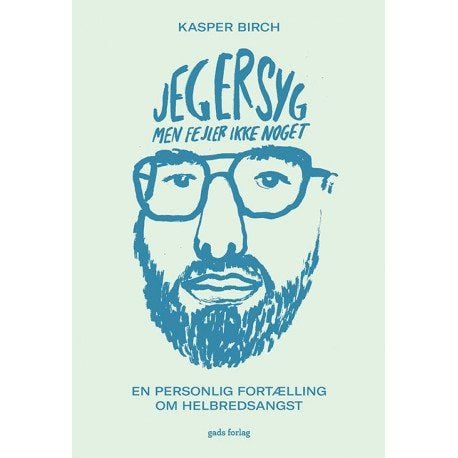 Jeg er syk, men det er ikke noe i veien | Kasper Birch | Språk: Dansk