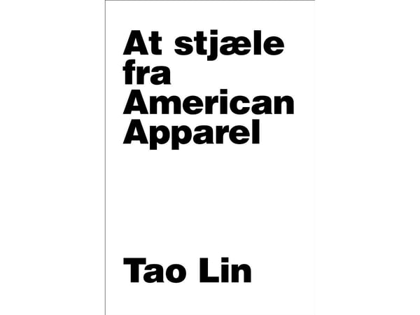 Å stjele fra American Apparel | Tao Lin | Språk: Dansk