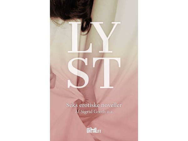 Lyst | Sigrid Groth, Hanne Rump, A. Silvestri, Jesper Jensen, Katrine Nymann og Lizzie Lay | Språk: Dansk