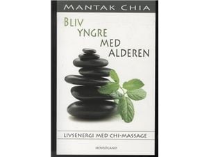 Bli yngre med alderen | Mantak Chia | Språk: Dansk