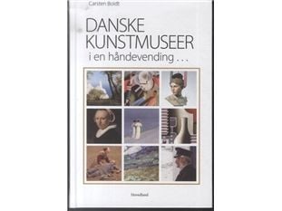 Danske kunstmuseer i en håndevending | Carsten Boldt | Språk: Dansk