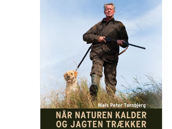 Når naturen kaller og jakten trekker | Niels Peter Tornbjerg | Språk: Dansk