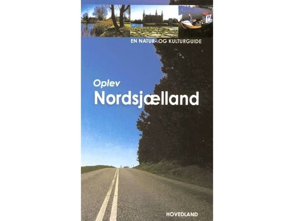 Opplev Nordsjælland | Leif Schack-Nielsen | Språk: Dansk