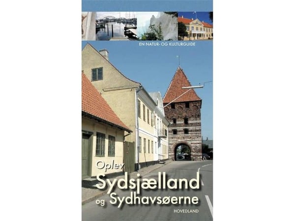 Opplev Sydsjælland, Møn og Lolland-Falster | Søren Olsen | Språk: Dansk