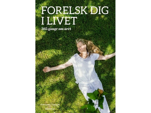 Bli forelsket i livet – 365 ganger i året | Klement Trabolt | Språk: Dansk